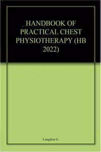 HANDBOOK OF PRACTICAL CHEST PHYSIOTHERAPY (HB 2022)