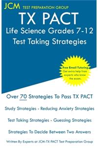 TX PACT Life Science Grades 7-12 - Test Taking Strategies