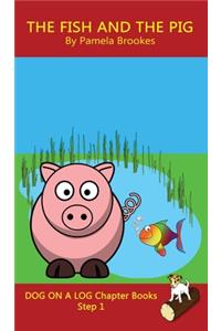 Fish and The Pig Chapter Book