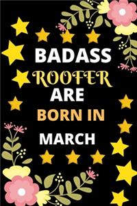 Badass Roofer Are Born in March