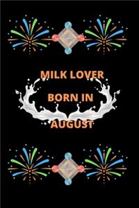 Milk Lover Born In August