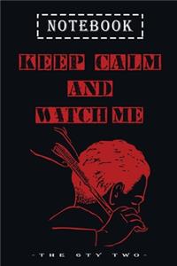 keep calm and watch me, black notebook for a barber