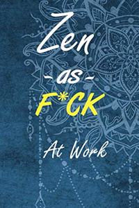 Zen as F*ck at Work