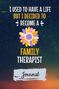 I Used To Have A Life But I Decided To Become An Family Therapist Journal