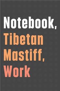 Notebook, Tibetan Mastiff, Work