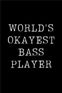 World's Okayest Bass Player