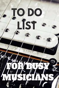 To Do List for Busy Musicians