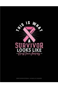 This Is What A Survivor Looks Like Breast Cancer Awareness