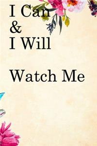 I Can & I will Watch Me