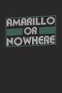 Amarillo or nowhere