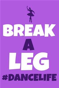 Break A Leg #Dance Life