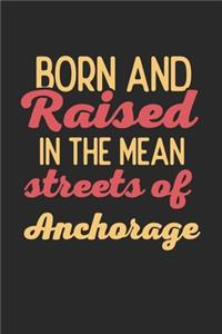 Born And Raised In The Mean Streets Of Anchorage