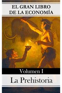 El gran libro de la economía - Volumen I La prehistoria