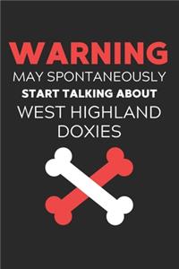 Warning May Spontaneously Start Talking About West Highland Doxies