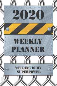 2020 Weekly Planner Welding Is My Superpower