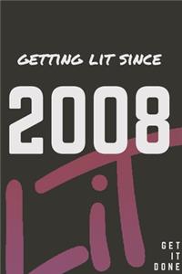 Getting Lit since 2008 Notebook Birthday Gift
