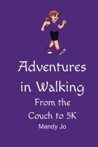 Adventures in Walking: From the Couch to 5K