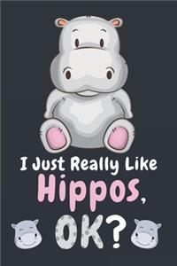 I Just Really Like Hippos Ok