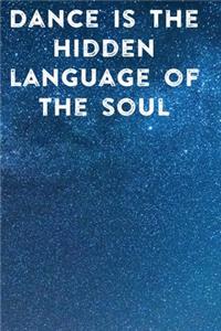 Dance Is The Hidden Language of The Soul