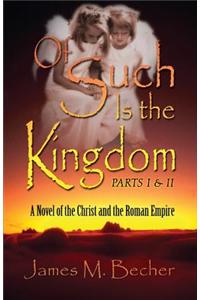 Of Such Is the Kingdom Parts I & II