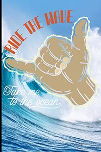 Ride The Wave Take Me To The Ocean