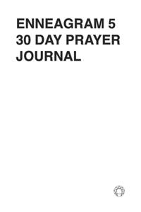 Enneagram 5 - 30 Day Prayer Journal