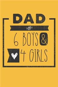 DAD of 6 BOYS & 4 GIRLS: Personalized Notebook for Dad - 6 x 9 in - 110 blank lined pages [Perfect Father's Day Gift]