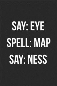 Say Eye Spell Map Say Ness