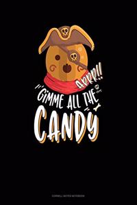 Arrr! Gimme All The Candy!