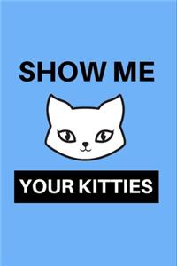 Show Me Your Kitties