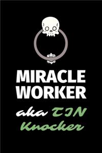 Miracle Worker Aka TIN Knocker