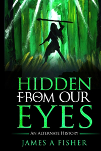 Hidden From Our Eyes