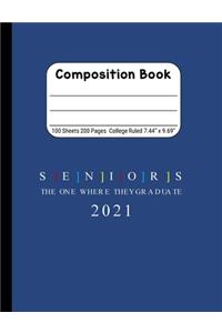 Seniors The One Where They Graduate 2021: Blank Composition Notebook for Class of 2020 Seniors, 2020 Graduation Gift, Lined Journal 100 Pages, College Rule Book, Blue