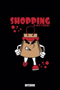 Shopping Is My Cardio Notebook