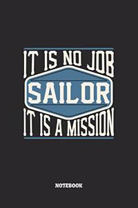 Sailor Notebook - It Is No Job, It Is A Mission