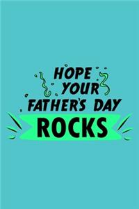Hope Your Father's Day Rocks