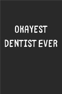 Okayest Dentist Ever