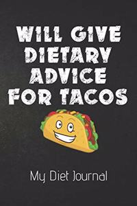 Will Give Dietary Advice For Tacos My Diet Journal