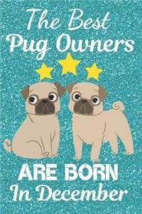 The Best Pug Owners Are Born In December