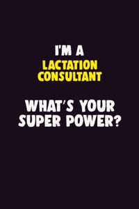 I'M A Lactation Consultant, What's Your Super Power?