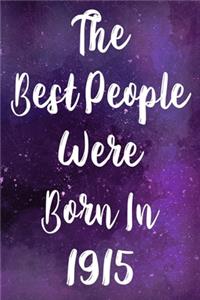 The Best People Were Born In 1915