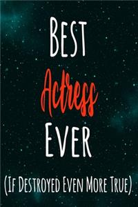 Best Actress Ever (If Destroyed Even More True)