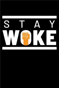 Stay Wokes