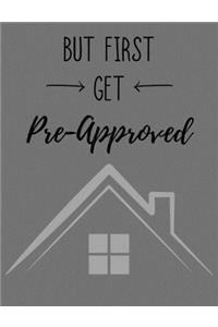 But First Get Pre-Approved