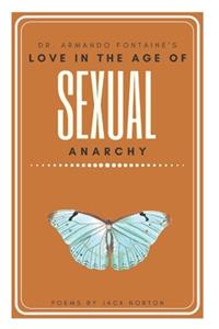 Dr. Armando Fontaine's Love In The Age Of Sexual Anarchy