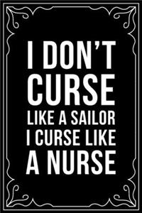 I Don't Curse Lika a Sailor I Curse Like a Nurse