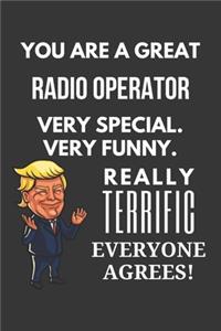 You Are A Great Radio Operator Very Special. Very Funny. Really Terrific Everyone Agrees! Notebook
