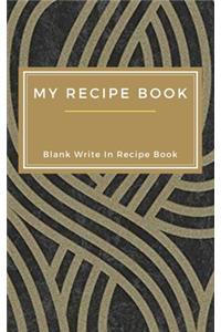 My Favorite Recipes - Blank Write In Recipe Book - Includes Sections For Ingredients Directions And Prep Time.