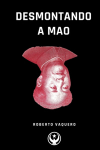 Desmontando a Mao: Cuestiones sobre un Revisionista