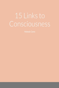 15 Links to Consciousness